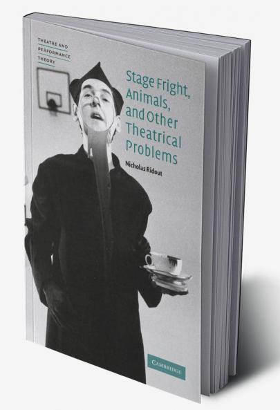 Stage Fright Animals and Other Theatrical Problems