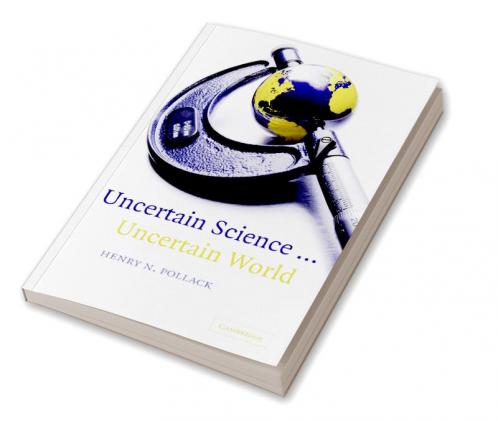 Uncertain Science ... Uncertain World