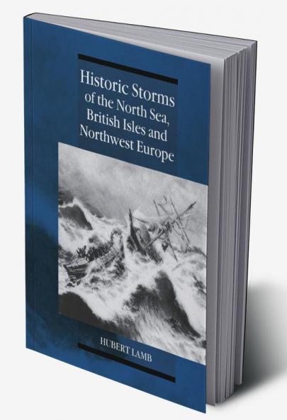 Historic Storms of the North Sea British Isles and Northwest Europe