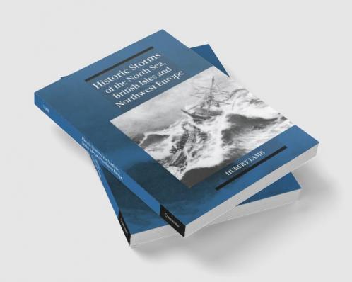 Historic Storms of the North Sea British Isles and Northwest Europe