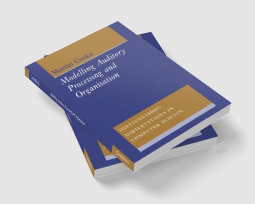 Modelling Auditory Processing and Organisation