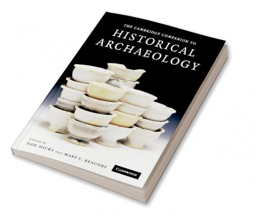 The Cambridge Companion to Historical Archaeology