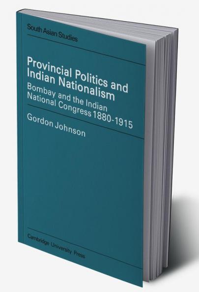 Provincial Politics and Indian Nationalism