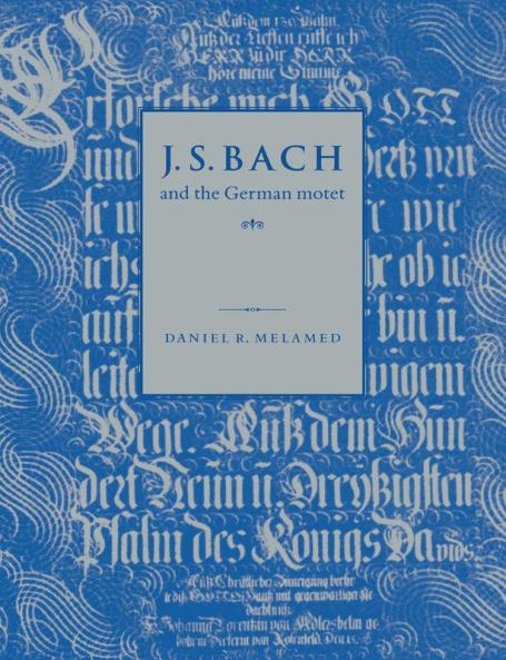 J. S. Bach and the German Motet