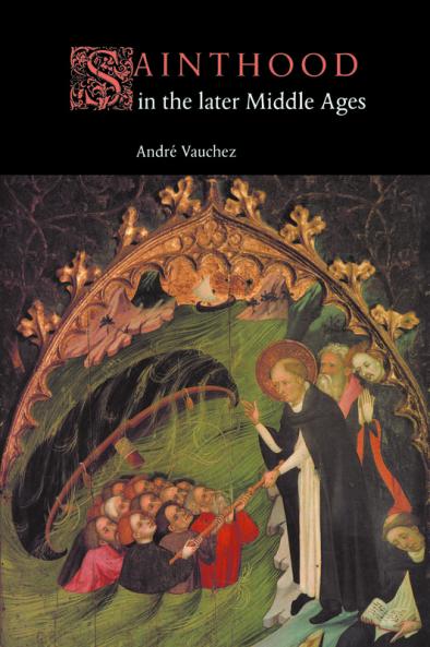 Sainthood in the Later Middle Ages