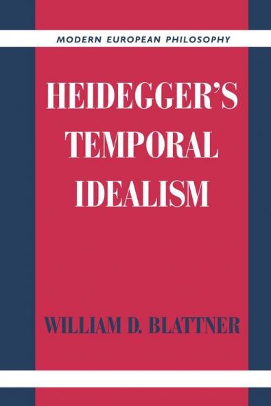 Heidegger's Temporal Idealism