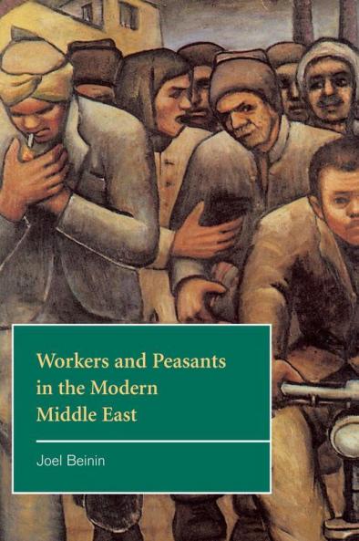 Workers and Peasants in the Modern Middle East