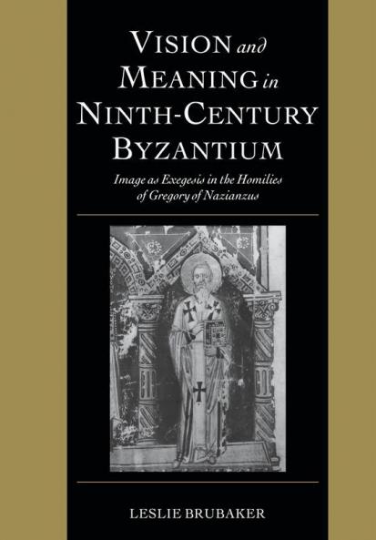 Vision and Meaning in Ninth-Century Byzantium