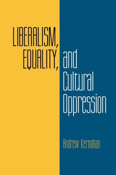 Liberalism Equality and Cultural Oppression