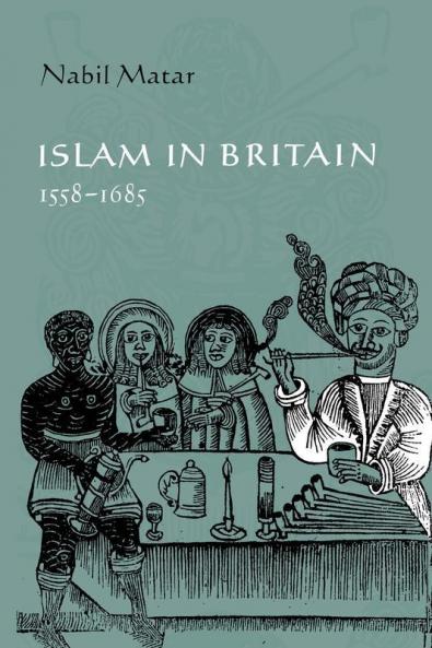 Islam in Britain 1558 1685