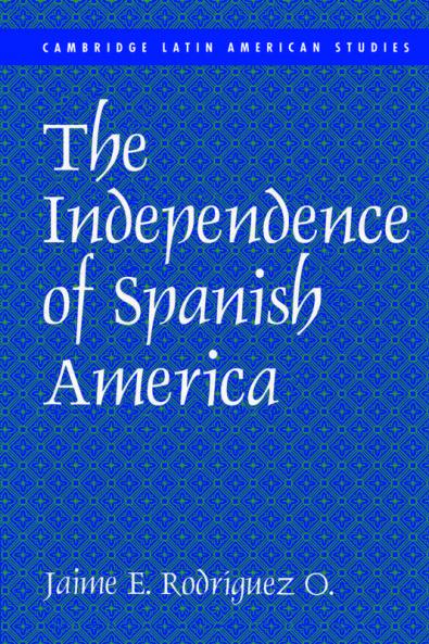 The Independence of Spanish America
