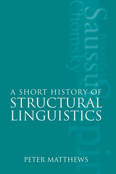 A Short History of Structural Linguistics