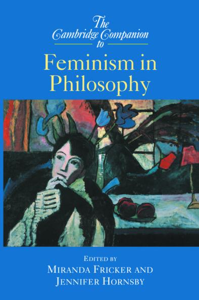 The Cambridge Companion to Feminism in Philosophy