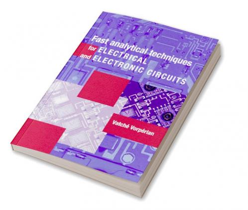 Fast Analytical Techniques for Electrical and Electronic Circuits