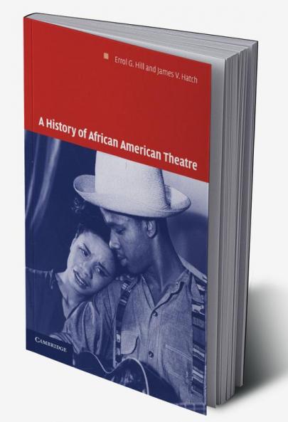 A History of African American Theatre