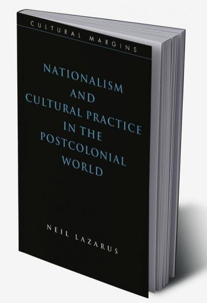 Nationalism and Cultural Practice in the Postcolonial World
