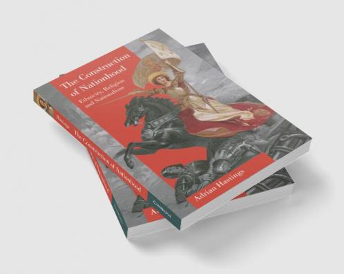 The Construction of Nationhood