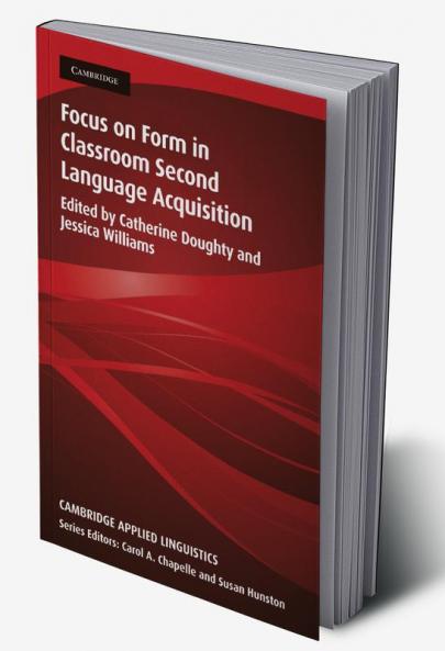 Focus on Form in Classroom Second Language Acquisition