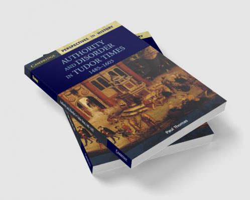 Authority and Disorder in Tudor Times 1485-1603