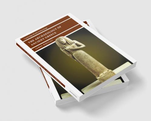 The Archaeology of Ancient Greece