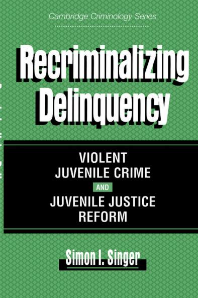 Recriminalizing Delinquency
