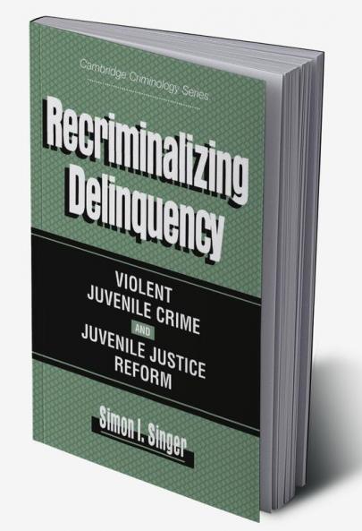 Recriminalizing Delinquency