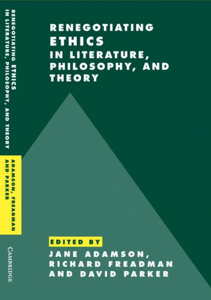 Renegotiating Ethics in Literature Philosophy and             Theory