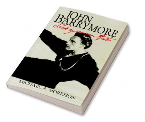 John Barrymore Shakespearean Actor