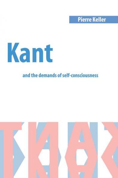 Kant and the Demands of Self-Consciousness