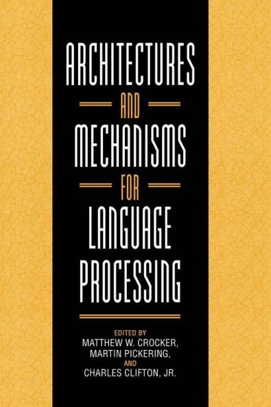 Architectures and Mechanisms for Language             Processing