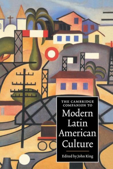 The Cambridge Companion to Modern Latin American Culture