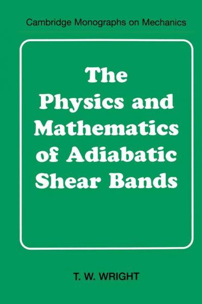 The Physics and Mathematics of Adiabatic Shear Bands