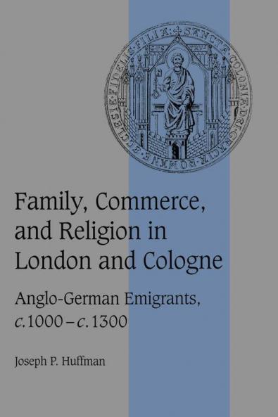 Family Commerce and Religion in London and             Cologne