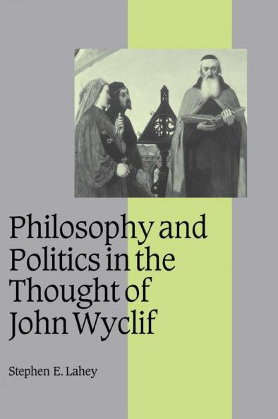Philosophy and Politics in the Thought of John Wyclif