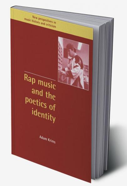Rap Music and the Poetics of Identity