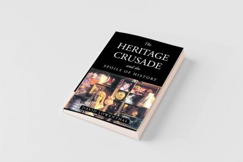 The Heritage Crusade and the Spoils of History