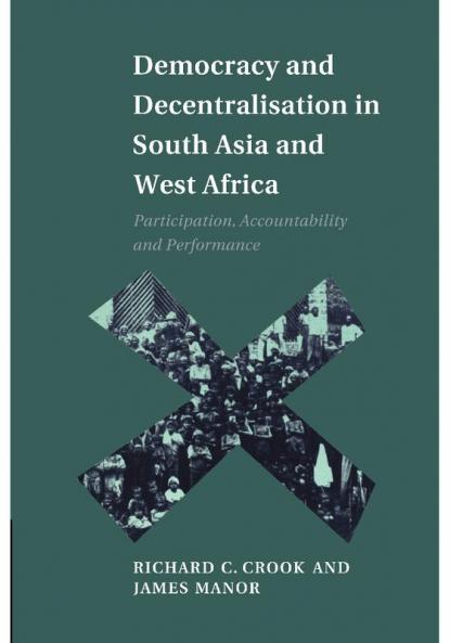 Democracy and Decentralisation in South Asia and West Africa