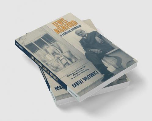 Lewis Mumford and American Modernism