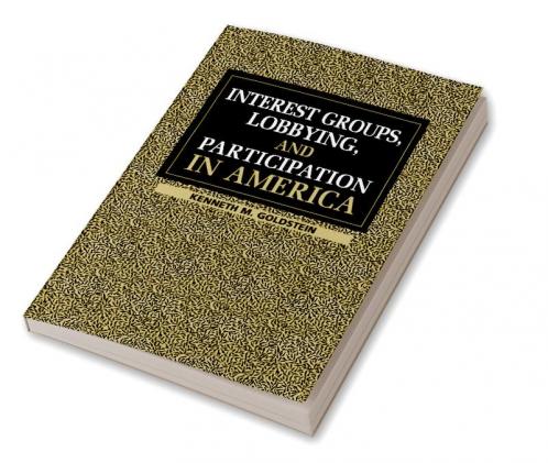 Interest Groups Lobbying and Participation in America