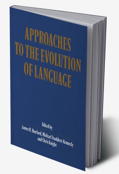 Approaches to the Evolution of Language
