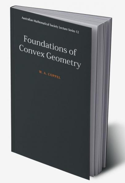 Foundations of Convex Geometry