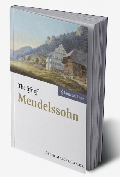 The Life of Mendelssohn