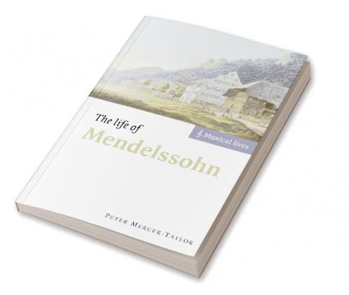 The Life of Mendelssohn