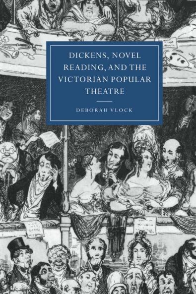 Dickens Novel Reading and the Victorian Popular Theatre