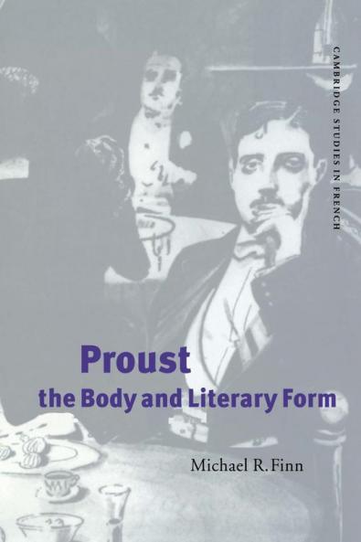 Proust the Body and Literary Form