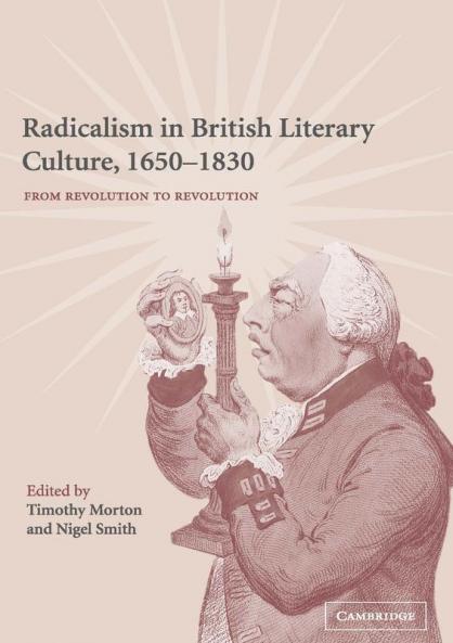 Radicalism in British Literary Culture 1650-1830