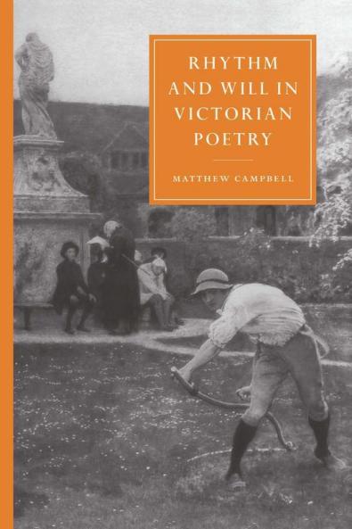 Rhythm and Will in Victorian Poetry
