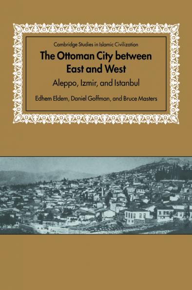 The Ottoman City Between East and West