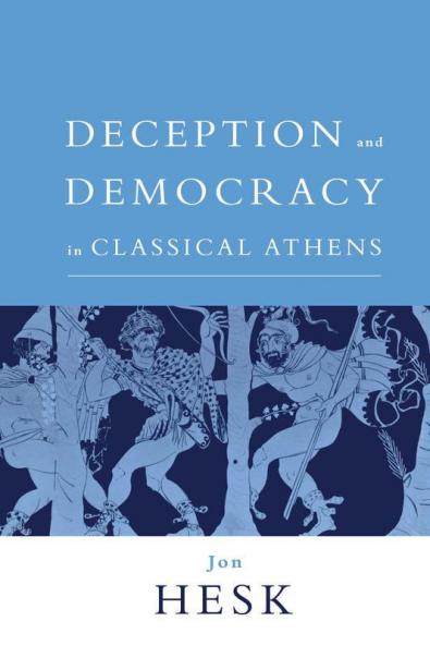 Deception and Democracy in Classical Athens