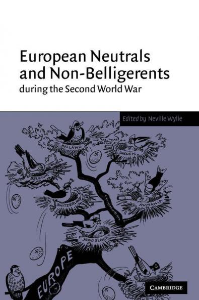 European Neutrals and Non-Belligerents during the Second World War